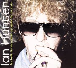 Ian Hunter : The Truth, The Whole Truth & Nuthin' But The Truth